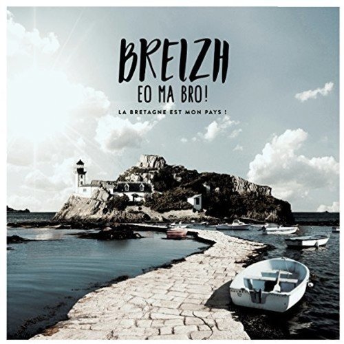 breizh eo ma bro ! la bretagne est mon pays !