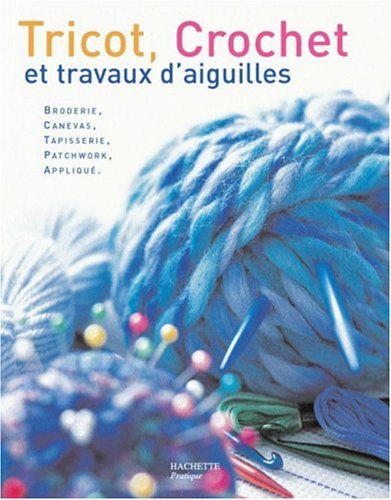 tricot, crochet et travaux d'aiguilles