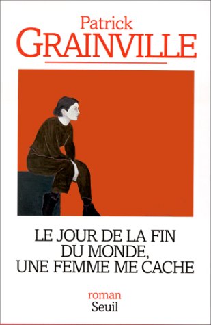 le jour de la fin du monde, une femme me cache  