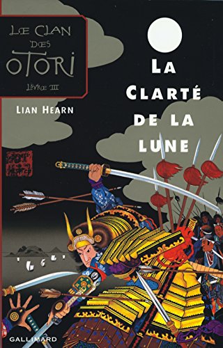 le clan des otori, t03. la clarté de la lune   [3]