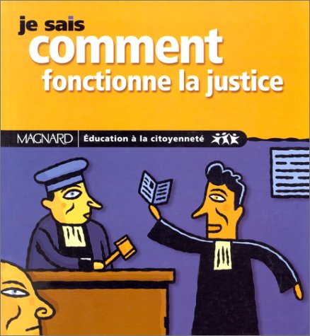 je sais comment fonctionne la justice