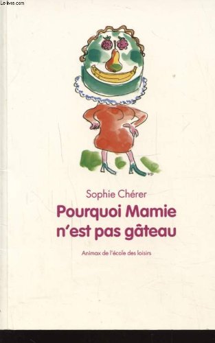 pourquoi mamie n'est pas gâteau