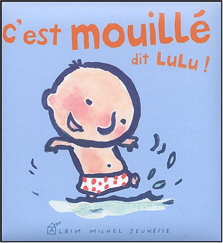 c'est mouillé dit lulu !
