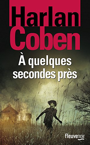 a quelques secondes pres