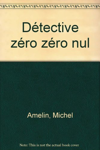 détective zéro zéro nul