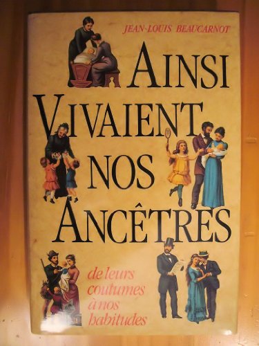 ainsi vivaient nos ancêtres
