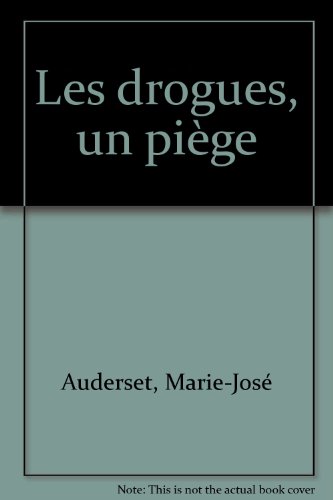 les drogues, un piège  
