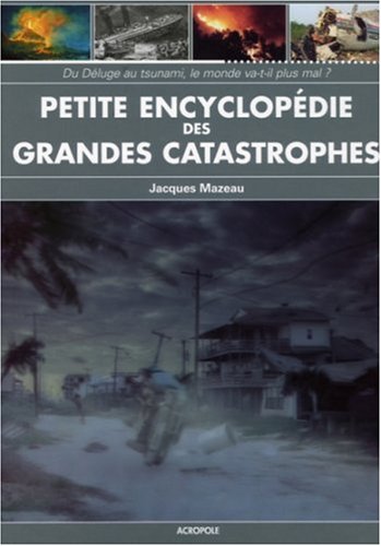 petite encyclopédie des grandes catastrophes