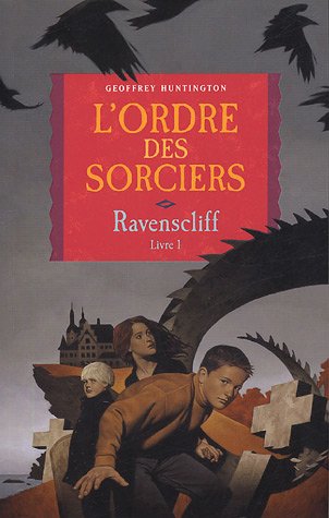 ravenscliff, t01. l'ordre des sorciers [1]