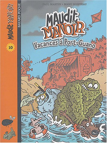 maudit manoir, t10. vacances à port-guano [10]