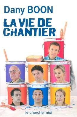 la vie de chantier  