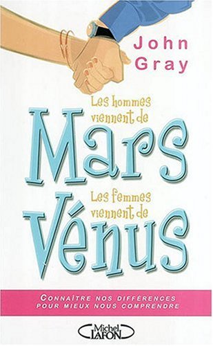 Hommes viennent de Mars, les femmes viennent de Vénus (Les)