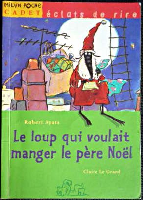 Couverture: Le loup qui voulait manger le père noel Le loup qui voulait manger le père noel