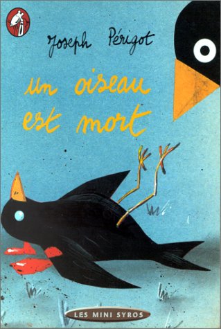 [Un ]oiseau est mort