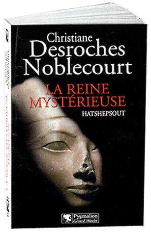 la reine mystérieuse, hatshepsout  