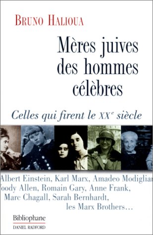 mères juives des hommes célèbres : celles qui firent le xxe siècle