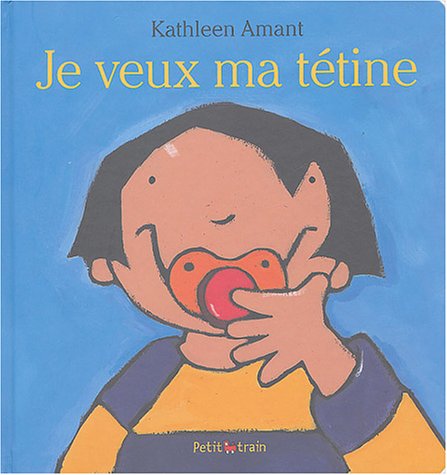 je veux ma tétine