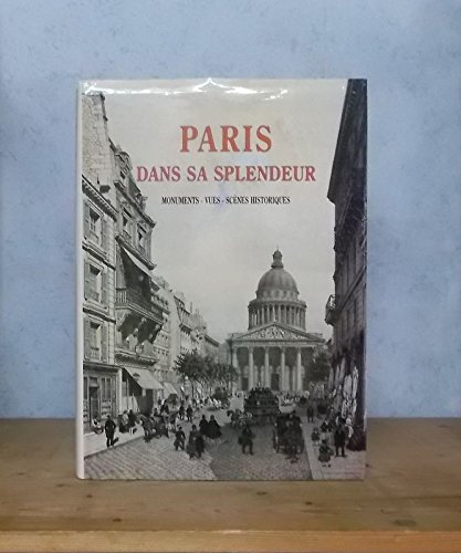 Paris dans sa splendeur | Monuments, vues, scènes, description et histoire \ Nouvelle édition de l o