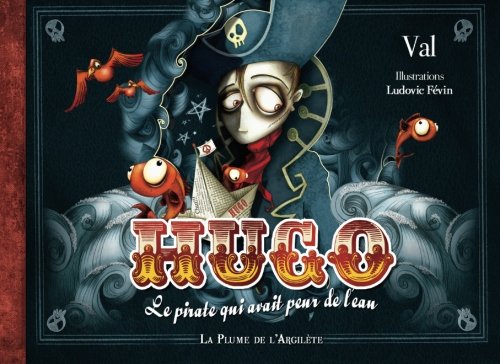 Hugo le pirate qui avait peur de l eau