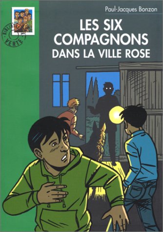 les six compagnons 18 - les six compagnons dans la ville rose  