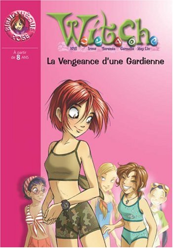 witch, tome 16 : la vengeance d'une gardienne