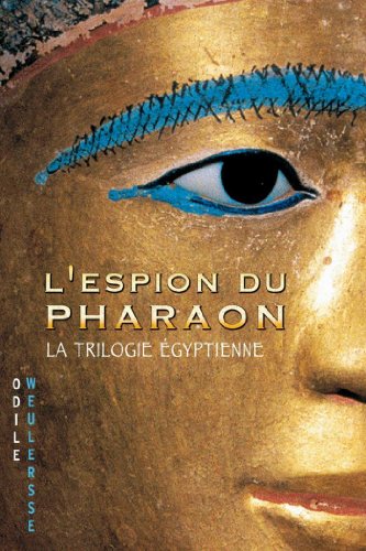 L espion du pharaon - la trilogie egyptienne