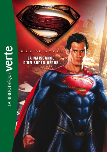 Man of steel - la naissance d un super-heros