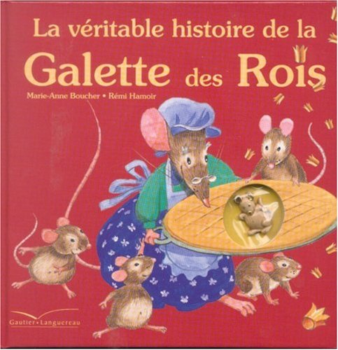 Véritable histoire de la galette des rois (la)