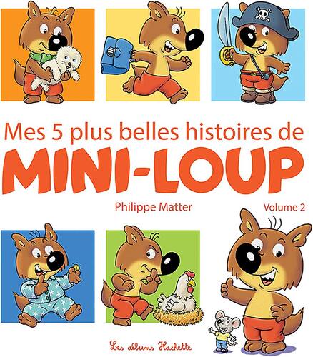 mes 5 plus belles histoires de mini-loup [Volume 2]