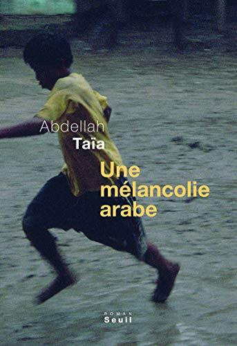 une mélancolie arabe  