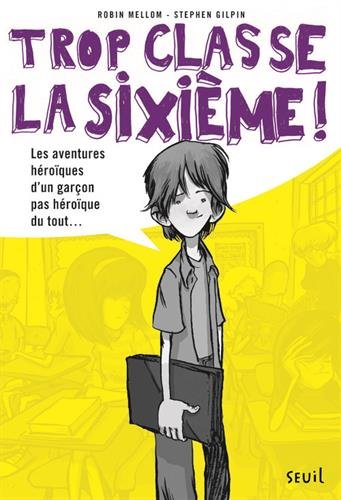 Trop classe la sixieme - tome 1