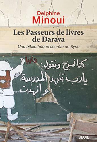 les passeurs de livres de daraya - une bibliothèque secrète en syrie  