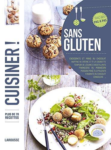 sans gluten : plus de 80 recettes, avec des pas à pas