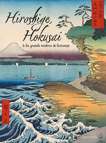 hiroshige, hokusai & les grands maîtres de l'estampe japonaise