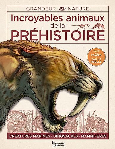 incroyables animaux de la préhistoire