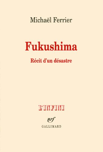 fukushima : récit d'un désastre