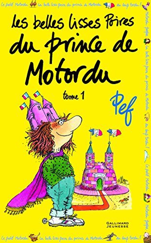 Les belles lisses poires du prince de motordu - tome 1