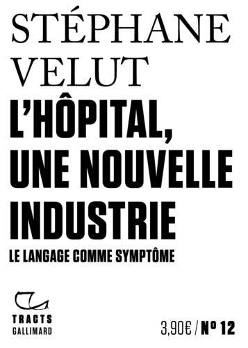 Couverture: L' hôpital, une nouvelle industrie : le langage comme symptôme L' hôpital, une nouvelle industrie : le langage comme symptôme