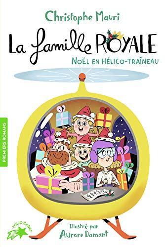 famille royale (la) ; tome 6 : noël en hélico-traîneau [6]