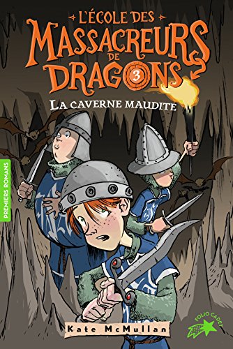 la école des massacreurs de dragons ; tome 3 : caverne maudite   [3]