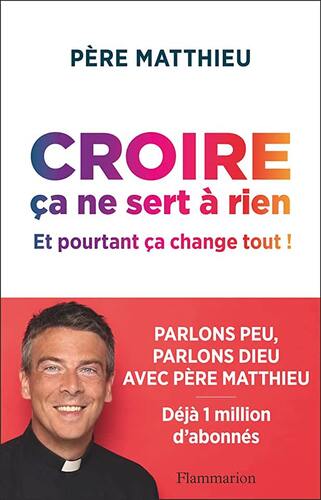 Couverture: croire, ça ne sert à rien et pourtant sa change croire, ça ne sert à rien et pourtant sa change