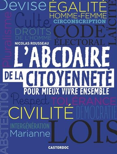 ABCdaire de la citoyenneté pour mieux vivre ensemble (L )