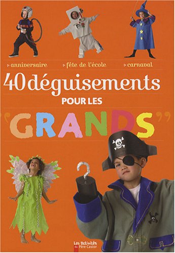 40 deguisements pour les grands