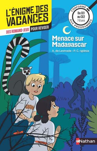 menace sur madagascar / des romans-jeux pour réviser : du ce1 au ce2, 7-8 ans