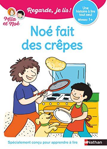 Noé fait des crêpes - Une histoire à lire tout seul - niveau 1