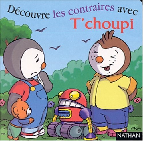 Découvre les contraires avec t choupi