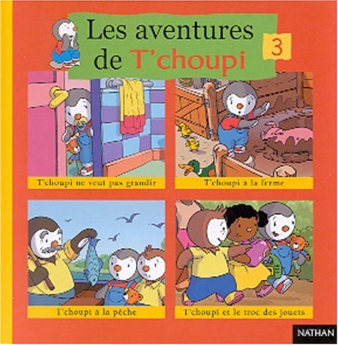 Les aventures de t choupi 3