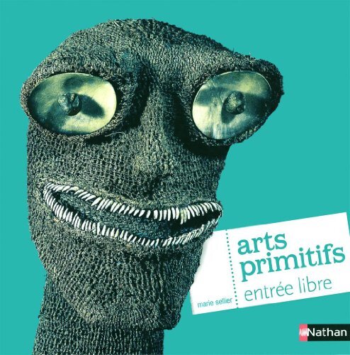 arts primitifs, entrée libre