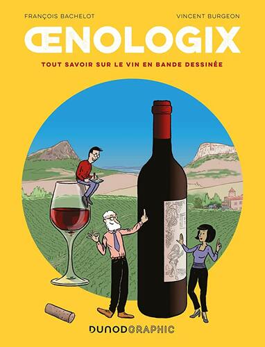 Couverture: oenologix : tout savoir sur le vin en bd oenologix : tout savoir sur le vin en bd