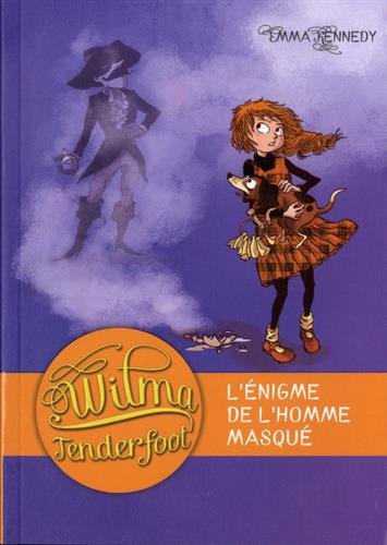 wilma tenderfoot, t4. l'énigme de l'homme masqué [4]